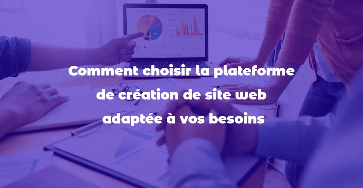 Choisir la meilleur plateforme création site web en Tunisie - Agence web marketing